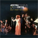 Don\'t Fight The Feeling: The Complete Aretha Franklin & King Curtis Live At Fillmore West
