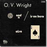 O.V.WRIGHT (A NICKLE AND A NAIL AND THE ACE OF SPADES)